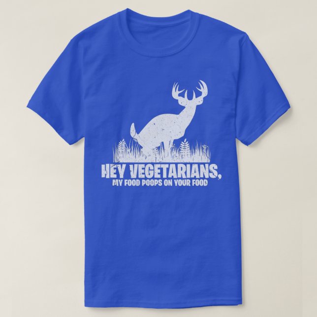 Camiseta Hey Vegetarians My Food Poops On Your Food   Hunti (Frente do Design)