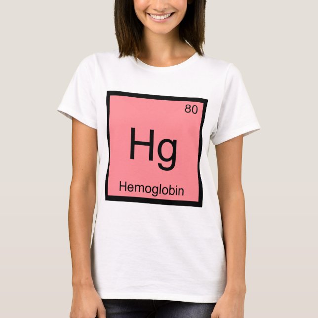 Camiseta Hg - Símbolo de Elemento de Química da Hemoglobina (Frente)
