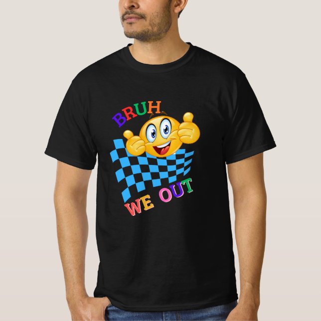 Camiseta HI Bruh Nós Saímos. Feliz Dia Passado Da Escola (Frente)