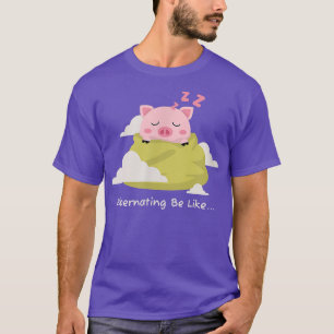 Camiseta Hibernação Seja como se eu estivesse hibernando um