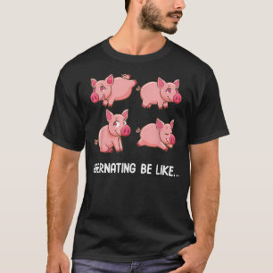 Camiseta Hibernação Seja como se eu estivesse hibernando um