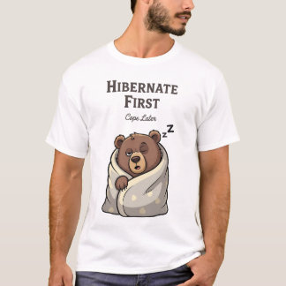 Camiseta Hibernate First Cope Later Funny Sleeping Bear