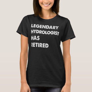 Camiseta Hidrologista Legendário Se Aposentou