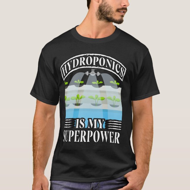 Camiseta Hidroponia é meu Superpoder Jardim Amante de Plant (Frente)