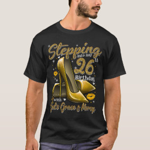 Camiseta High Heels Stepping Into My 26th Birthday 26 and F
