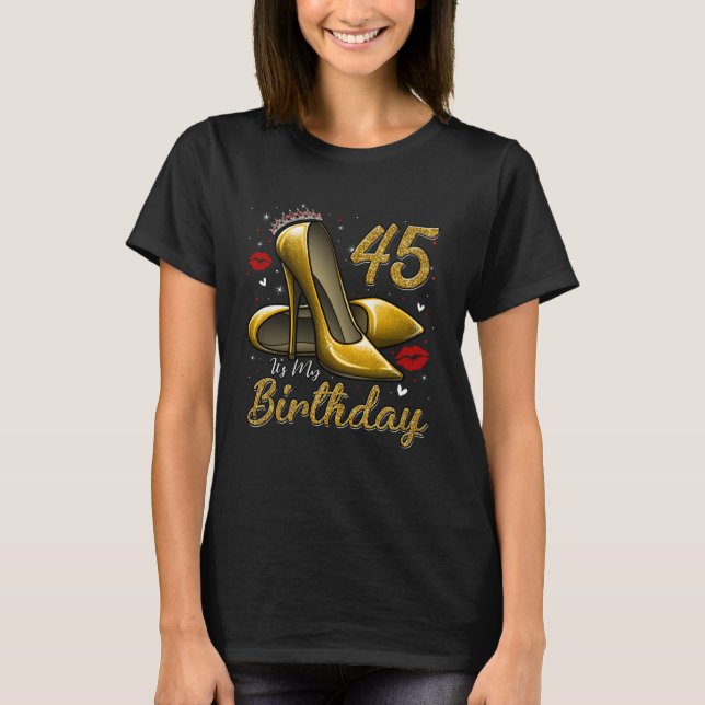 Camiseta High Heels Stepping Into My 45th Birthday 45 and F (Frente)