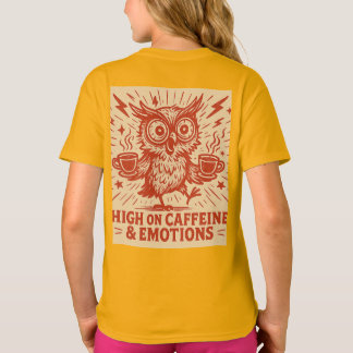 Camiseta High on Caffeine & Emotions