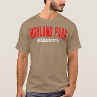 Camiseta HIGHLAND PARK IL ILLINOIS Funny USA City Roots Vin