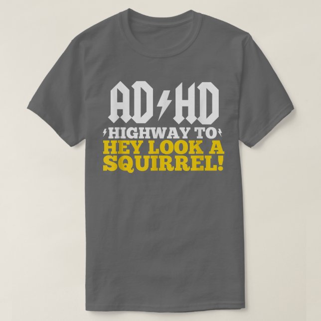 Camiseta "Highway To" do ADHD, olha um esquilo! (Frente do Design)