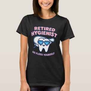 Camiseta Higienista Aposentado Vá Passar Fio Dental Você Me