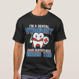 Camiseta Higienista Dental E Iu2019m A Dental Hygienist De