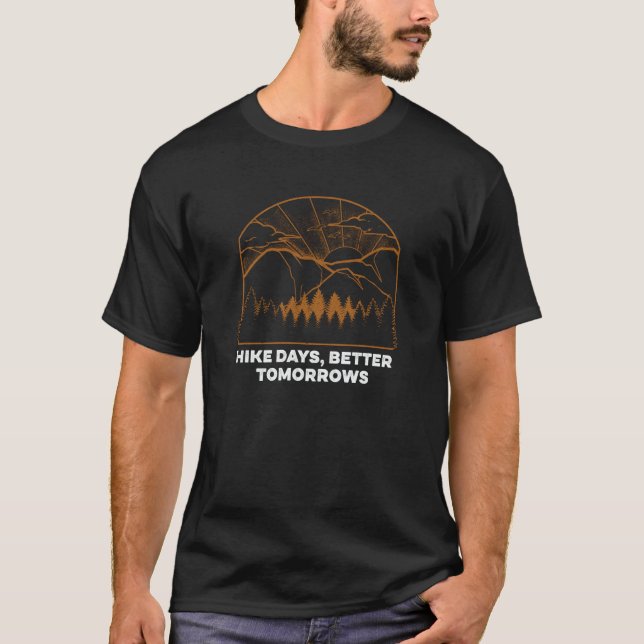 Camiseta Hike Days Better Tomorrows Hiking Sayings Hiker Qu (Frente)