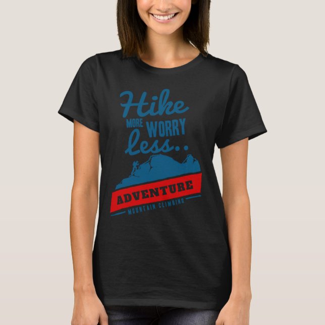 Camiseta Hike More Worry Less Adventure Mountain Climbing (Frente)