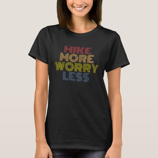 Camiseta Hike More Worry Less hiking camping mountains (Frente)