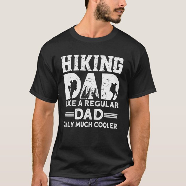 Camiseta Hiking Dad Like A Regular Dad Only Much Cooler Hik (Frente)