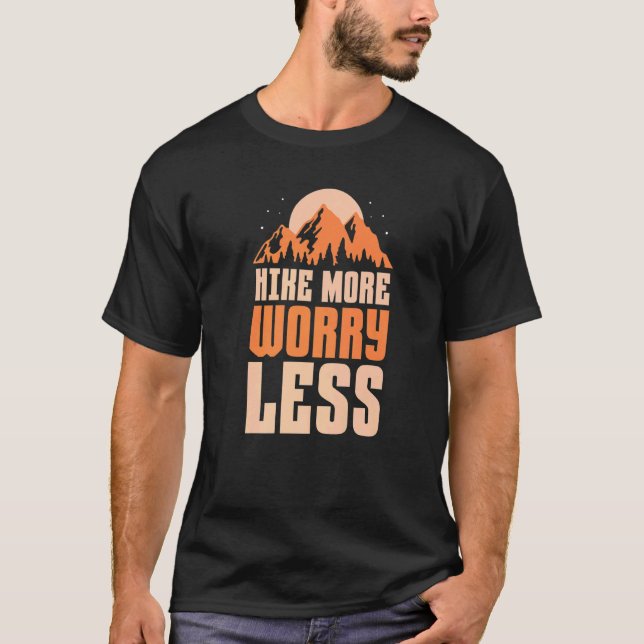 Camiseta Hiking Hiker Hike more Worry less 1 (Frente)
