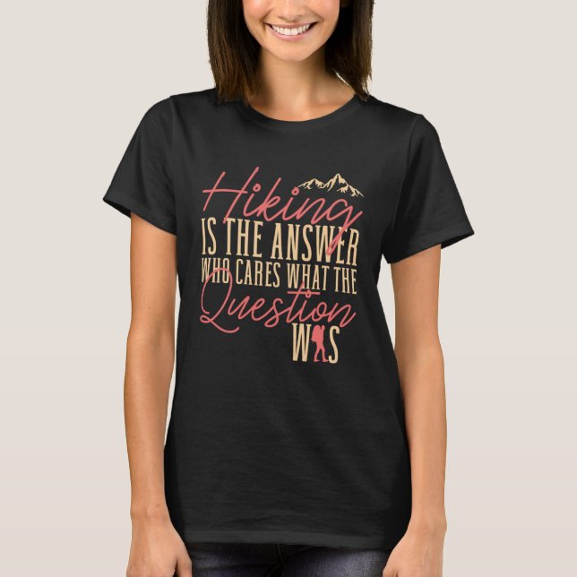 Camiseta Hiking is The Answer  Hiker Outdoor (Frente)