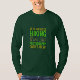 Camiseta Hiking & Photography Count Me In Outdoor Gift