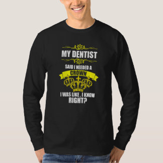 Camiseta Hilarious, Meu Dentista Disse Que Precisava De Uma