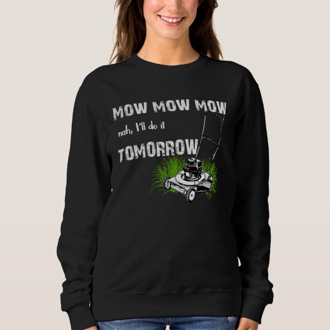 Camiseta Hilarious Mowing Mow Lawn  Tomorrow (Frente)