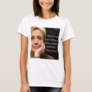 Camiseta Hillary Clinton & Todos os Filhos Citação