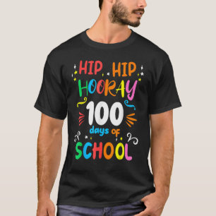 Camiseta Hip Hip Hooray 100º Dia Da Escola 100 Dias Profess