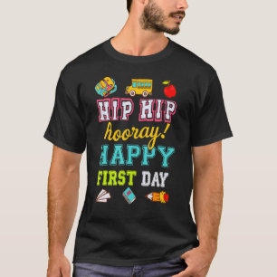 Camiseta Hip Hip Hooray Feliz Primeiro Dia Da Escola 1