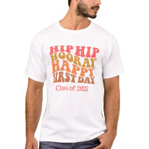 Hip Hip Hooray Happy First Day T Shirt