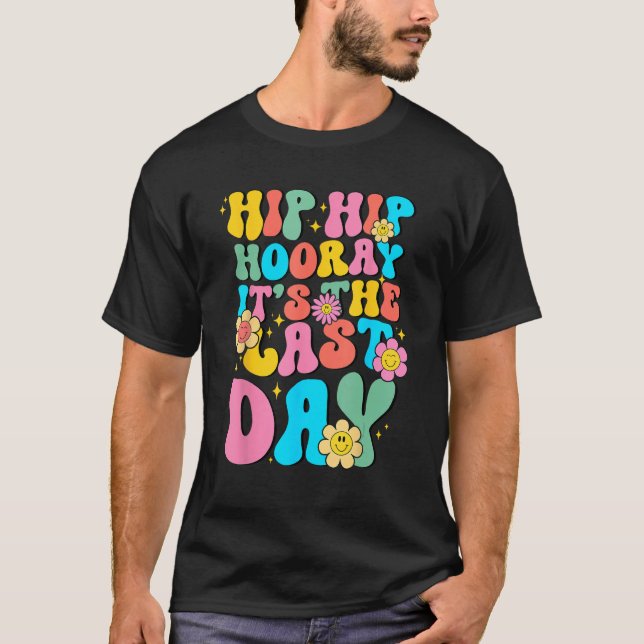 Camiseta Hip Hip Hooray Its Last Day of School Hello Summer (Frente)