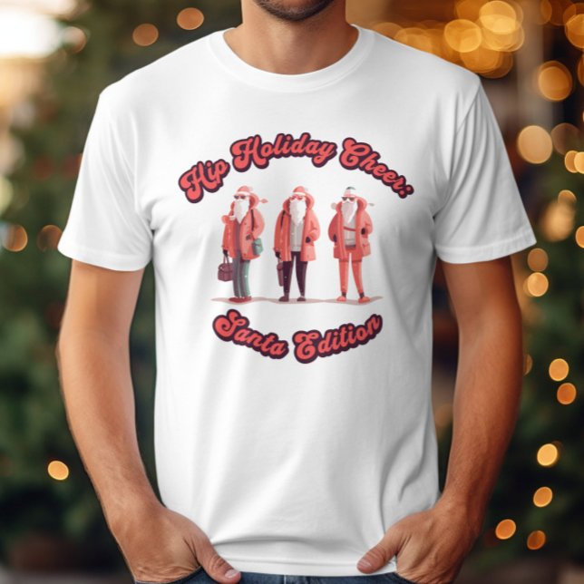 Camiseta Hip Holiday Cheer Papai noel Edition Natal moderno (Criador carregado)