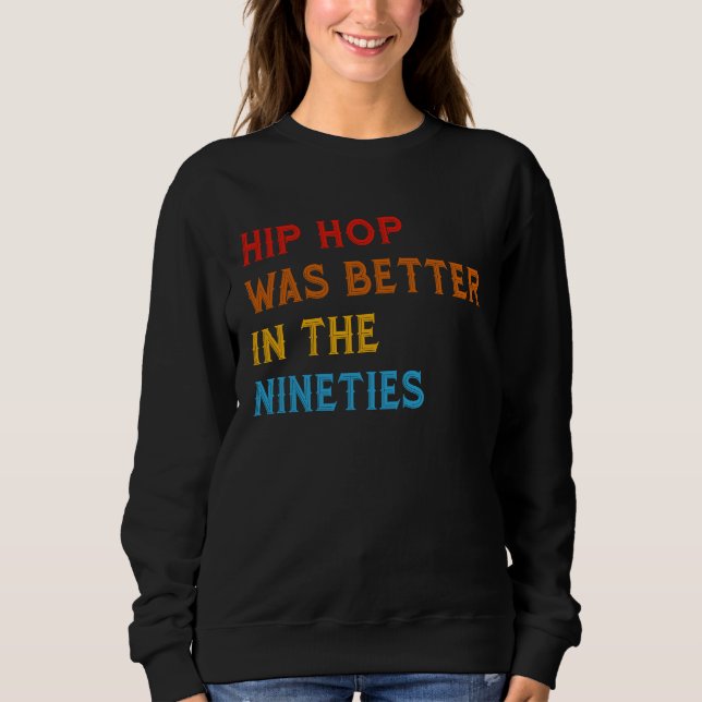 Camiseta Hip Hop Was Better In The Nineties 90s Hiphop Rap  (Frente)