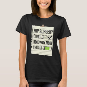 Camiseta Hip Surgery Completed Recovery Mode Engajado Hip R