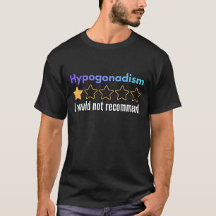 Camiseta Hipogonadismo Eu Não Recomendaria Engraçado Hormon