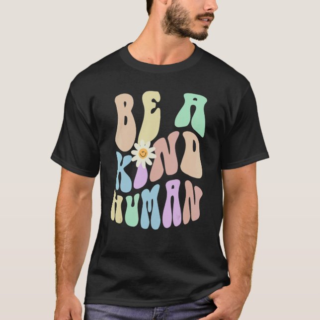 Camiseta Hippie BE A KIND HUMAN Retro Stop Bullying Choose  (Frente)