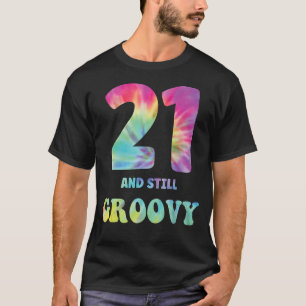 Camiseta Hippie Tie Dye 21 E Ainda Groovy aniversário de 21
