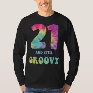 Camiseta Hippie Tie Dye 21 E Ainda Groovy aniversário de 21