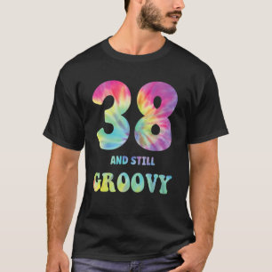 Camiseta Hippie Tie Dye 38 And Still Groovy 38th Birthday 6