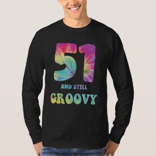 Camiseta Hippie Tie Dye 51 E Ainda Groovy 51rua Aniversário