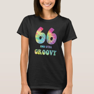 Camiseta Hippie Tie Dye 66 E Ainda Groovy 66. Aniversário 6