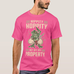 Camiseta Hippity Hoppity Sair do meu Sapo de propriedades