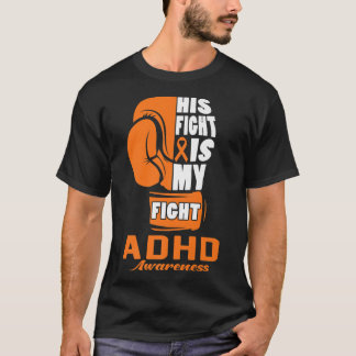 Camiseta His Fight Is My Fight ADHD Awareness Orange Boxing
