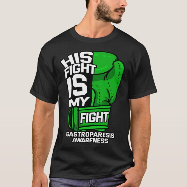 Camiseta His Fight Is My Fight Gastroparesis Awareness Gree (Frente)