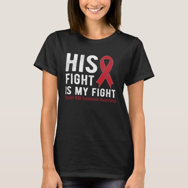Camiseta His fight is my fight Prader Willi Syndrome (Frente)