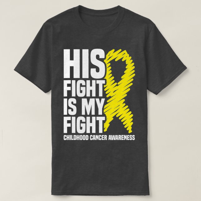 Camiseta His Fight Is My Fight Ribbon Childhood Cancer Awar (Frente do Design)