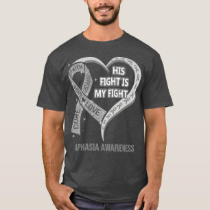Camiseta His Fight Is My Fight Ribbon Heart Aphasia Awarene