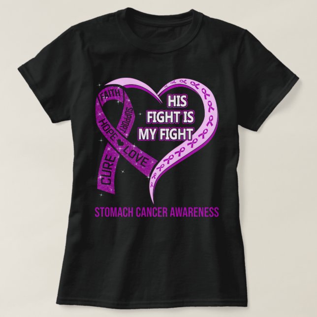 Camiseta His Fight Is My Fight Ribbon Heart Stomach Cancer  (Frente do Design)