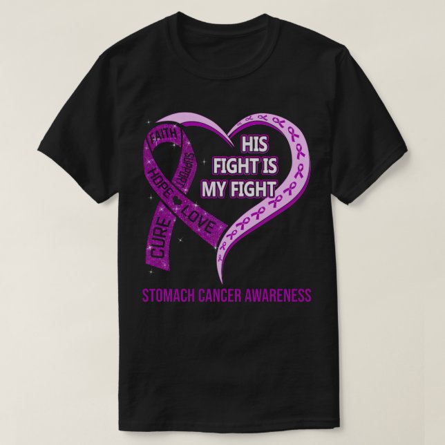 Camiseta His Fight Is My Fight Ribbon Heart Stomach Cancer  (Frente do Design)