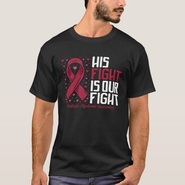 Camiseta His Fight our fight Multiple Myeloma Awareness (Frente)