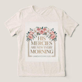 Camiseta His Mercies Are New