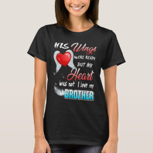 Camiseta His Wings Were Ready But My Heart Was Not I Love M